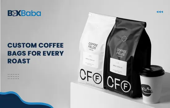 Custom Coffee Bags for Every Roast