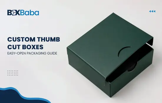 Custom Thumb Cut Boxes