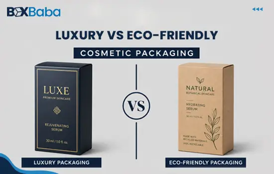 Luxury vs eco-friendly cosmetic packaging comparison showing rigid cosmetic boxes, kraft boxes, premium finishes, recycled paperboard and hybrid beauty packaging